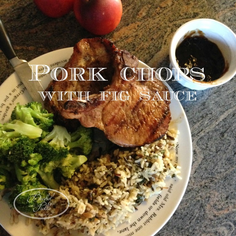 Pork Chop With Fig Sauce Bushel & a Pickle