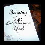 Planning Tips: How to Plan When Feeding a Crowd