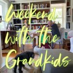 End of Summer Weekend with Grandkids